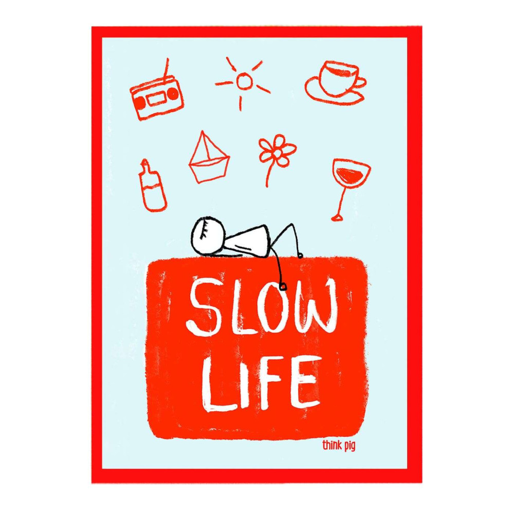 Think Pig Κάδρο με Αφίσα Slow Life